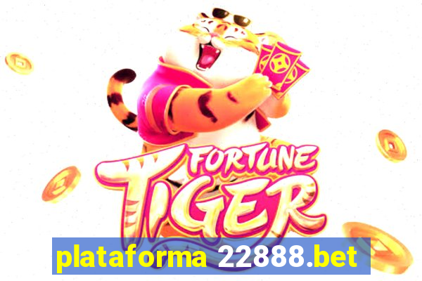 plataforma 22888.bet